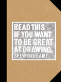 Read This If You Want to Be Great at Drawing: (The Drawing Book for Aspiring Artists of All Ages and Abilities) - Paperback