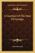A Gazetteer of the State of Georgia - Paperback