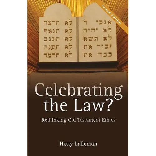 Celebrating the Law: Rethinking Old Testament Ethics - Paperback
