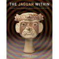 The Jaguar Within: Shamanic Trance in Ancient Central and South American Art - Paperback