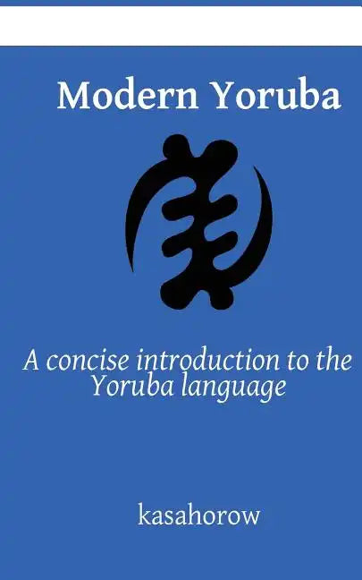 Modern Yoruba: A concise introduction to the Yoruba language - Paperback