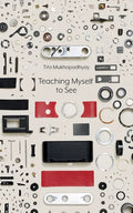 Teaching Myself To See - Paperback