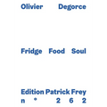 Olivier Degorce: Fridge Food Soul - Hardcover