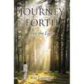 Journey Forth: Into the Light - Paperback