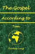 The Gospel According to Tom - Paperback