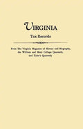 Virginia Tax Records. from the Virginia Magazine of History and Biography, the William Adn Mary College Quarterly, and Tyler's Quarterly - Paperback