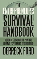 The Entrepreneur's Survival Handbook: A Deck of 52 Insightful Pointers from an Experienced Entrepreneur - Hardcover