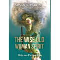 The Wise Old Woman Spirit: Help as a Partnership - Hardcover