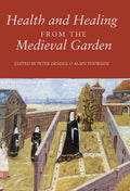 Health and Healing from the Medieval Garden - Paperback