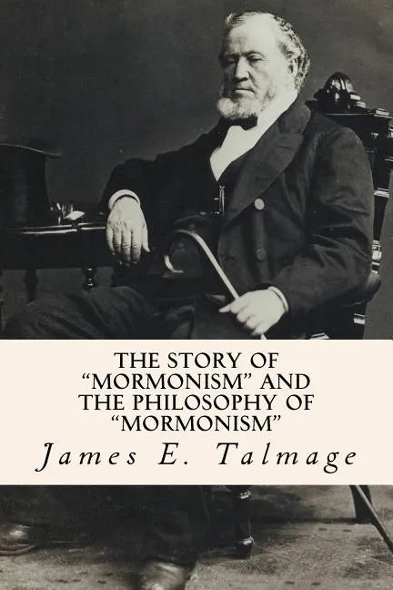 The Story of "Mormonism" and the Philosophy of "Mormonism" - Paperback