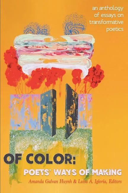 Of Color: Poets' Ways of Making: An Anthology of Essays on Transformative Poetics - Paperback