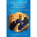 The Intimate Sharing of Friends: Saint Teresa of Ávila on Prayer - Paperback