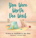 You Were Worth the Wait - Hardcover