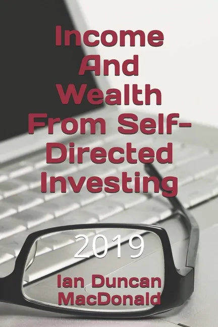 Income And Wealth From Self-Directed Investing - Paperback