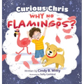 Curious Chris - Why No Flamingos? - Hardcover