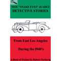 Moe "Snake Eyes" Juarez Detective Stories From East Los Angeles During the 1940's - Paperback