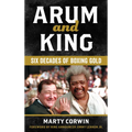 Arum and King: Six Decades of Boxing Gold - Hardcover