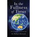 In the Fullness of Times: Discovering God's Plan for the Ages - Hardcover