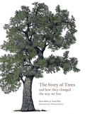 The Story of Trees: And How They Changed the World - Hardcover
