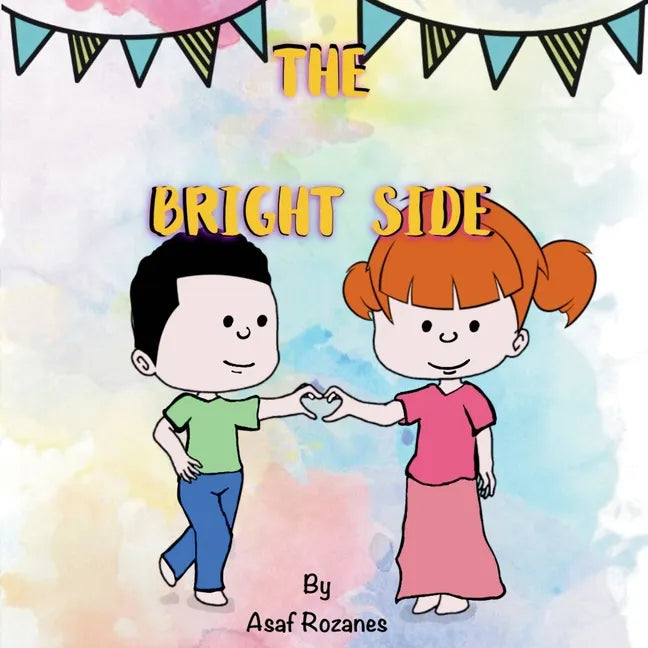 The Bright Side: Nurture a positive way of thinking and addressing whatever life brings - Paperback