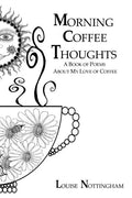 Morning Coffee Thoughts: A book of poems about my love of coffee - Paperback