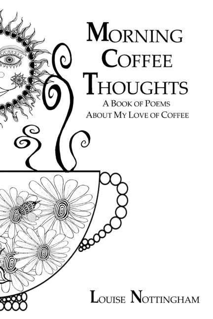 Morning Coffee Thoughts: A book of poems about my love of coffee - Paperback