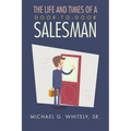 The Life and Times of a Door-to-Door Salesman - Paperback