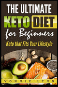 The Ultimate Keto Diet for Beginners: Keto That Fits Your Lifestyle - Paperback