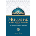 Muhammad in His Own Words: The Forgotten Wisdom of the Prophet - Paperback