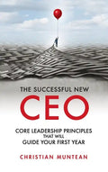 Successful New CEO: The Core Leadership Principles That Will Guide Your First Year - Hardcover