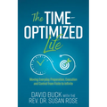 The Time-Optimized Life: Moving Everyday Preparation, Execution and Control from Finite to Infinite - Paperback