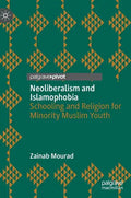 Neoliberalism and Islamophobia: Schooling and Religion for Minority Muslim Youth - Hardcover