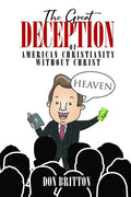 The Great Deception of American Christianity Without Christ - Paperback