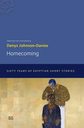 Homecoming: Sixty Years of Egyptian Short Stories - Paperback