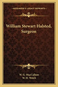 William Stewart Halsted, Surgeon - Paperback