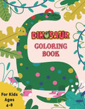 Dinosaur Coloring Book for Kids: Awesome Gift for Girls & Boys, Ages 4-8 - Paperback