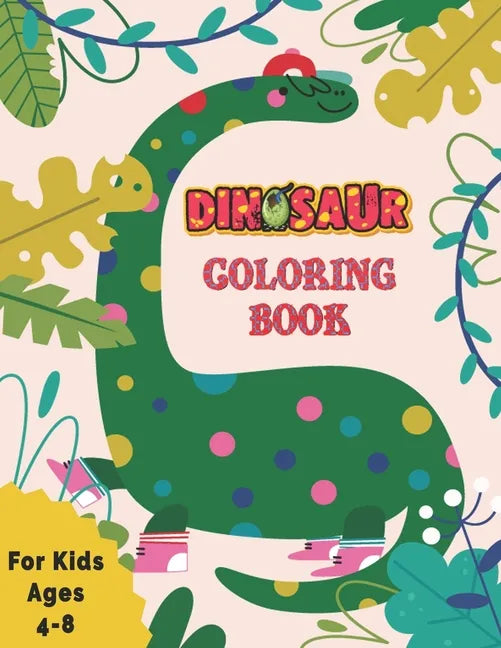 Dinosaur Coloring Book for Kids: Awesome Gift for Girls & Boys, Ages 4-8 - Paperback