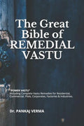 The Great Bible of REMEDIAL VASTU: (Including Complete Vastu Remedies for Residential, Commercial, Plots, Corporates, Factory & Industries) - Paperback