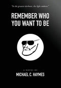 Remember Who You Want To Be - Hardcover