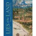 Lies of the Land: Painted Maps in Late Medieval and Early Modern France - Hardcover