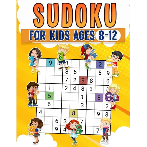 Sudoku for Kids Ages 8-12 Childrens Activity Book With Over 340 Sudoku Puzzles Grids Include 4x4, 6x6, and 9x9 Easy, Medium, and Hard Skill Levels Sol - Paperback
