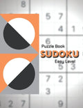 Sudoku Puzzle Book. Easy Level!: Easy Sudoku Classic Puzzles/Sudoku For Beginners/Perfect for Beginners/The Ultimate Book of Easy Sudoku/All EASY - Paperback