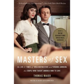 Masters of Sex: The Life and Times of William Masters and Virginia Johnson, the Couple Who Taught America How to Love - Paperback