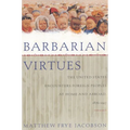 Barbarian Virtues: The United States Encounters Foreign Peoples at Home and Abroad, 1876-1917 - Paperback