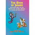 The Book of Jasher: A Suppressed Book That Was Removed from the Bible, Referred to in Joshua and Second Samuel - Paperback