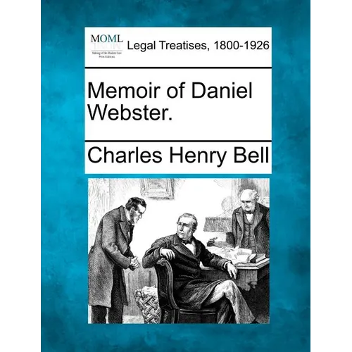 Memoir of Daniel Webster. - Paperback