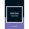Little Peter: A Christmas Morality for Children of any Age - Paperback