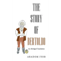 The Story of Bertoldo: An Abridged Translation - Hardcover