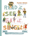 Read It, See It, Say It, Sing It: Knowing and Loving the Bible - Hardcover
