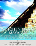 Chichen Itza & Mayapan: The Most Famous Mayan Capitals of the Postclassic Period - Paperback